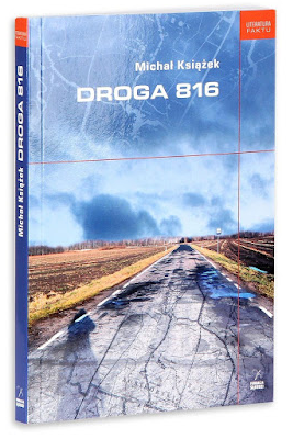 Michał Książek, Droga 816, reportaż o drodze, literatura drogi
